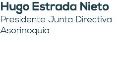 Hugo Estrada Nieto Presidente Junta Directiva Asorinoquía 